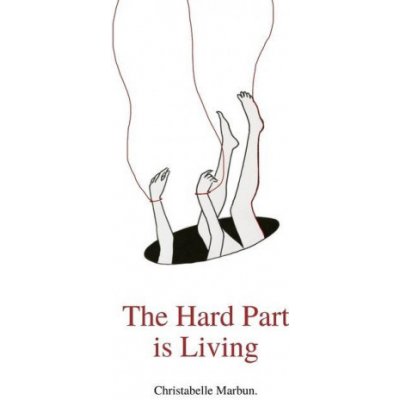 The Hard Part is Living: Poems about falling in love with life again Marbun Christabelle GracePaperback