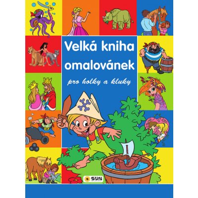 Velká kniha omalovánek pro kluky a holky – Zbozi.Blesk.cz