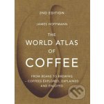 The World Atlas of Coffee - James Hoffmann – Zboží Dáma