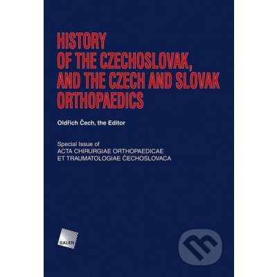 History of the Czechoslovak, and the Czech and Slovak Orthopaedics - Oldřich Čech