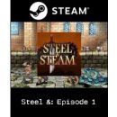 Steel & Steam: Episode 1