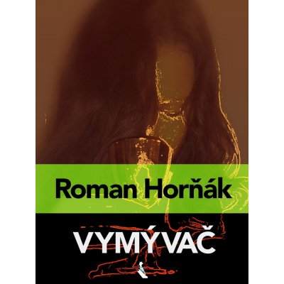 Horňák Roman - Vymývač – Zbozi.Blesk.cz