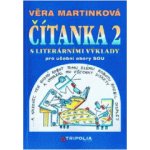 Čítanka 2 pro učební obory SOU /s literárními výklady/ - Martinková Věra – Hledejceny.cz
