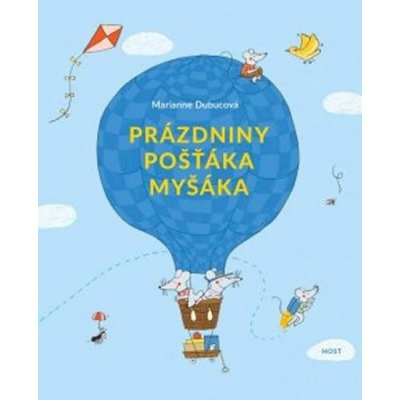 Pošťák Myšák na prázdninách - Marianne Dubucová