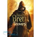 Tetovaný - Démonská trilogie, kniha první - Brett Peter V.