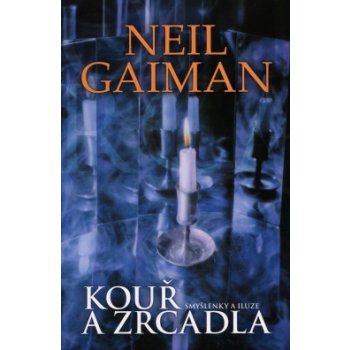 Kouř a zrcadla - Gaiman Neil