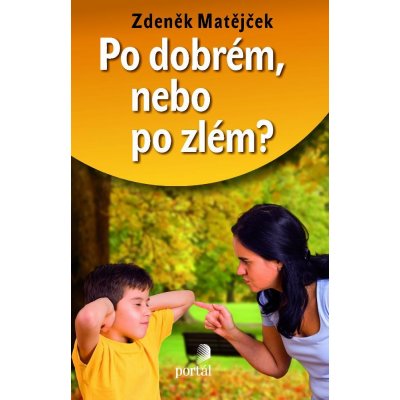 Po dobrém, nebo po zlém?