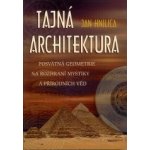 Tajná architektura -- Posvátná geometrie - Jan Hnilica – Hledejceny.cz
