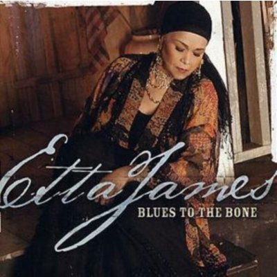 James Etta - Blues To The Bone CD – Hledejceny.cz