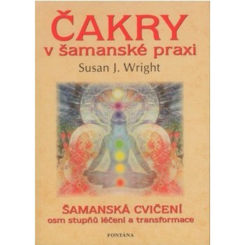 Čakry v šamanské praxi - Susan J. Wright