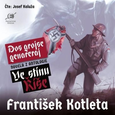 Ve stínu Říše: Dos grojse genareraj - Kotleta František – Zbozi.Blesk.cz