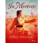 In Morocco - Edith Whartonová – Hledejceny.cz