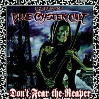 Blue Öyster Cult - Don't Fear The Reaper - The Best Of Blue Öyster Cult CD – Hledejceny.cz