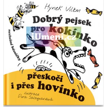 Dobrý pejsek pro kokínko přeskočí i přes hovínko 2. vydání Vilém Hynek