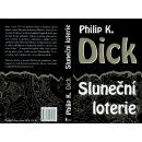 DICK Philip K. Sluneční loterie