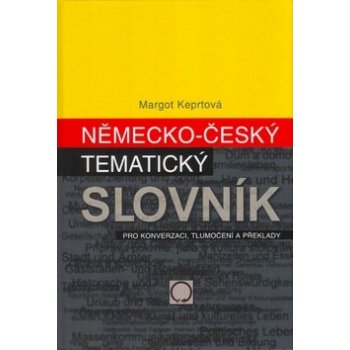 Německo-český tematický slovník pro konverzaci, - Keprtová Margot