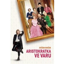 Aristokratka ve varu - Evžen Boček