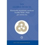 Dei Gloria Intacta. Křesťanské mystérium zasvěcení Svatého Kříže s Růží pro novou éru - Jan van Rijckenborgh - Lectorium Rosicrucianum – Hledejceny.cz