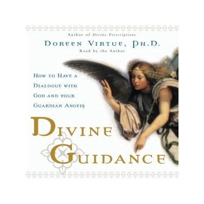 Divine Guidance: How to Have a Dialogue with God and Your Guardian Angels – Hledejceny.cz