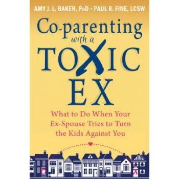 Co-parenting with a Toxic Ex