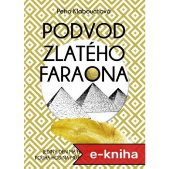 Podvod zlatého faraona - Petra Klabouchová