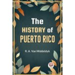 The History of Puerto Rico - R.A. Van Middeldyk – Hledejceny.cz