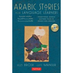 "Arabic Stories for Language Learners: Traditional Middle Eastern Tales in Arabic and English (Free Audio CD Included) [With CD (Audio)]" - "" ("Brosh Hezi")(Paperback)