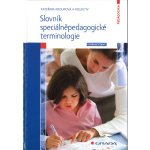 Slovník speciálněpedagogické terminologie - Vybrané pojmy - Kroupová, Kateřina a kolektiv – Hledejceny.cz