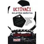 Uctívači kulatého božstva- Fotbal, jak ho vidí slavní - Vašek Vašák – Hledejceny.cz