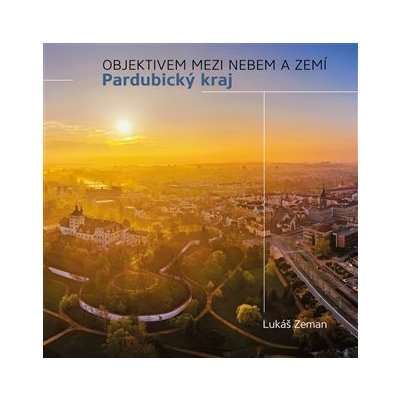 Pardubický kraj - Objektivem mezi nebem a zemí – Hledejceny.cz