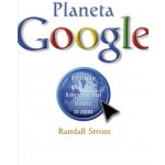 Planeta Google: O troufalém plánu jedné firmy organizovat všechno, co známe - Stross Randall – Sleviste.cz