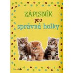 Zápisník pro správné holky - Koťata - kolektiv autorů – Hledejceny.cz