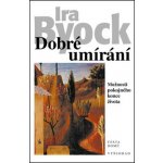 Dobré umírání / Možnosti pokojného konce života – Hledejceny.cz