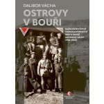 Ostrovy v bouři - Každodenní život československých legií v ruské občanské válce (1918–192 – Hledejceny.cz