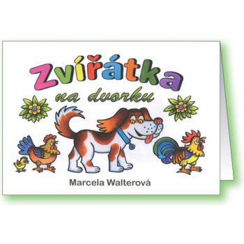 Zvířatka na dvorku Marcela Walterová