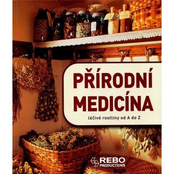 Přírodní medicína - léčivé rostliny od A do Z - 12. vydání - Anne Iburg