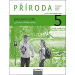 Příroda 5 pro ZŠ pracovní sešit: Frýzová I., Jůzlová P., Dvořák L. – Hledejceny.cz