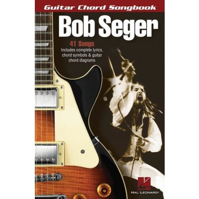 Guitar Chord Songbook: Bob Seger akordy na kytaru, texty písní – Hledejceny.cz