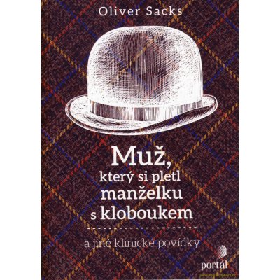 Muž, který si pletl manželku s kloboukem - Oliver Sacks – Hledejceny.cz