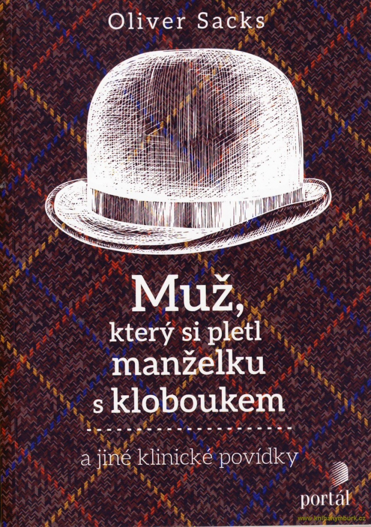 Muž, který si pletl manželku s kloboukem - Oliver Sacks