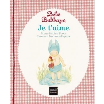 Bébé Balthazar - Je t'aime - Pédagogie Montessori 0/3 ans