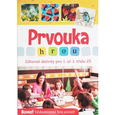 Prvouka hrou - Zábavné aktivity pro 1. až 3. třídu ZŠ - Machatý Radek – Hledejceny.cz