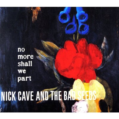 No More Shall We Part Nick Cave, The Bad Seeds CD