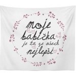 Sablio Deka Moje babička je ta ze všech nejlepší 150x120 – Sleviste.cz