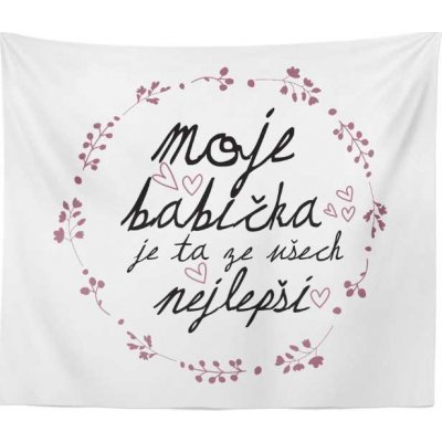 Sablio Deka Moje babička je ta ze všech nejlepší 150x120 – Sleviste.cz