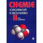 Chemie pro gymnázia II. - Organická a biochemie - Kolář Karel a kolektiv – Sleviste.cz