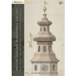 Anton Erhard Martinelli (1684-1747). Vídeňský architekt ve schwarzenberských službách - Martin Šanda – Zboží Mobilmania