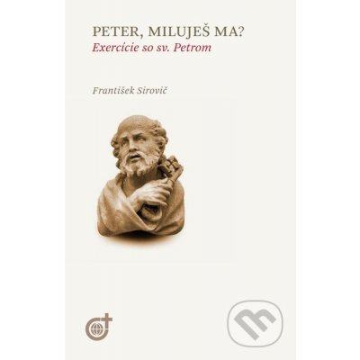 Peter, miluješ ma? - František Sirovič – Hledejceny.cz