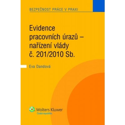 Evidence pracovních úrazů. Nařízení vlády č. 201/2010 Sb.