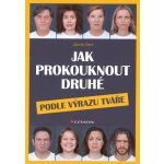 Jak prokouknout druhé podle výrazu tváře - Eilert Dirk W. – Zbozi.Blesk.cz